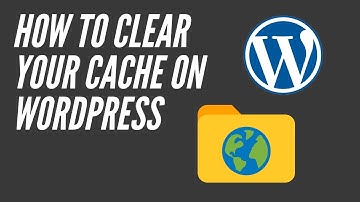 How to Clear your Cache on WordPress (2020 Tutorial)