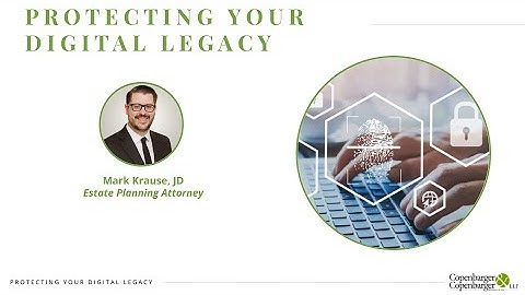 Protecting Your Digital Legacy