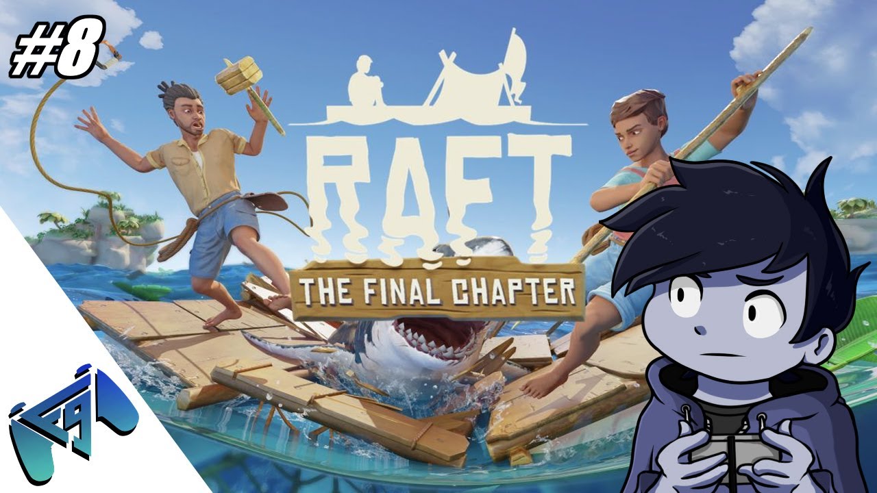 Let's Play Raft | Part 8 [END]