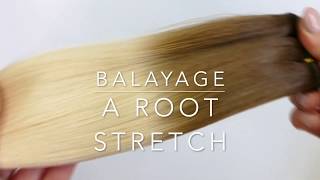 BALAYAGE - A ROOT STRETCH