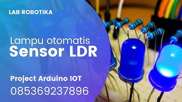 Arduino - Membuat Lampu Otomatis [Full Tutorial]
