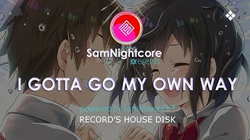 SamNightcore Remix - I Gotta Go My Own Way (Official Music Video)