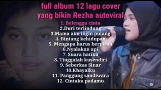 FULL ALBUM 12 LAGU COVER YANG BIKIN REZHA AUTOVIRAL