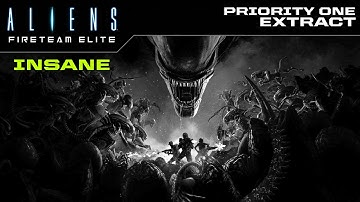 Aliens Fireteam 1-3 Insane // Priority One: Extract