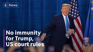 Trump does not have immunity, US court rules
