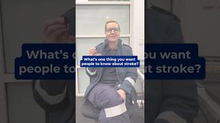 What s one thing you want people to know about stroke
