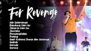Download lagu FOR REVENGE FULL ALBUM 2026 🔥 Lagu Galau Indonesia Terbaik | Ada Selamanya, Jakarta Hari Ini, Serena