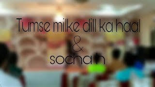 Tum se milke dilka haal || socha h