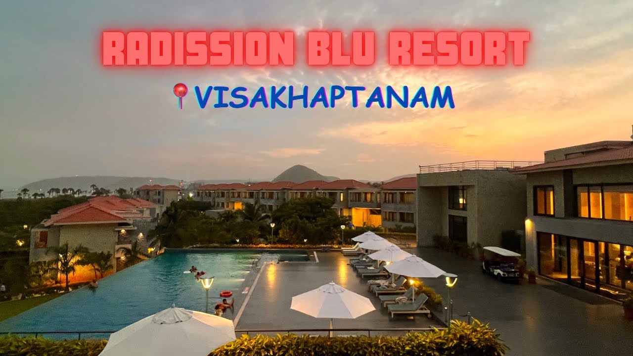 Radisson Blu Resort at Visakhapatnam Beautiful views Infinity Pool