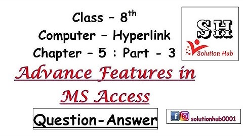 Class 8th : Advance Features in MS Access (Chapter-5:Part-3)(Question-Answer) (Computer - Hyperlink)
