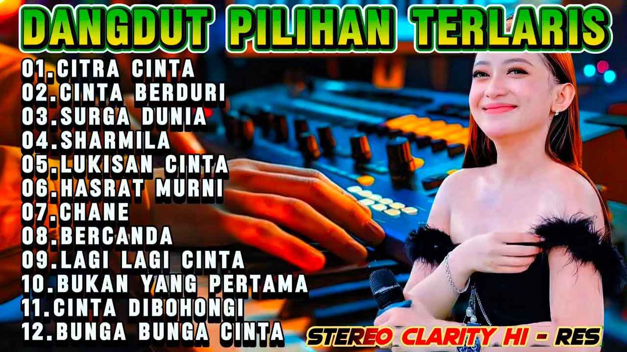 DANGDUT ORGEN TUNGGAL PALING ENAK CITRA CINTA CINTA BERDURI - KUMPULAN LAGU NGEBIT PILIHAN TERLARIS