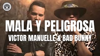 Bad Bunny & Victor Manuelle - Mala y peligrosa (Letra/Lyrics)