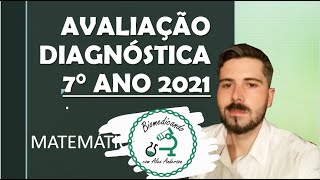 Correção AVALIAÇÃO DIAGNÓSTICA (2021) - Matemática 7° ano Correção AVALIAÇÃO DIAGNÓSTICA (2021) - Matemática 7° ano