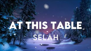 At This Table - Selah | Lyrics | Christmas Song | Modern Evangelism
