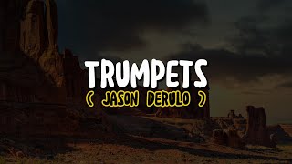 Jason Derulo - Trumpets (Lyrics)