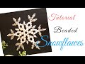 Beaded Snowflake Ornament | DIY Tutorial