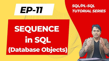 #11 Sequences in SQL | Database Objects | SQL/PL SQL Tutorial Series in Hindi