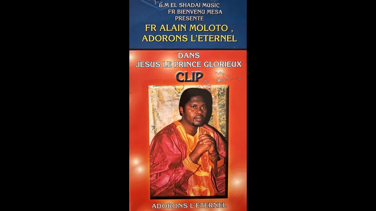 Adorons L'Eternel, Fr. Alain Moloto - Jesus Le Prince Glorieux Clip VHS