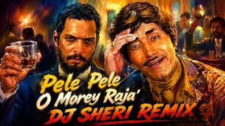 Peele Peele O Mere Raja | Dj Sheri Remix | Ultra Deep Bass Club Remix 2026 🔥