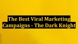 The Best Viral Marketing Campaigns - The Dark Knight