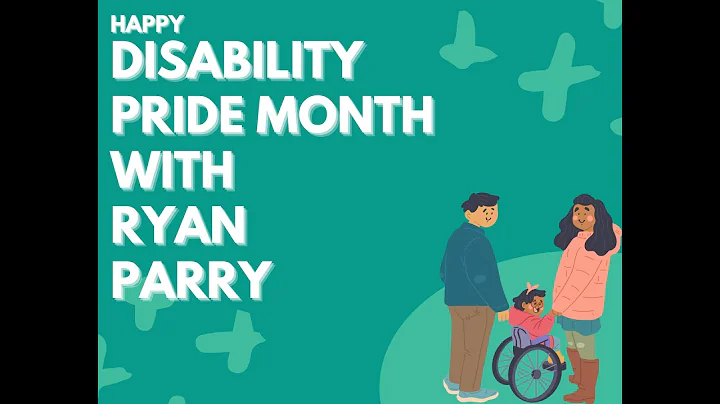 Disability Pride Month with Ryan Parry