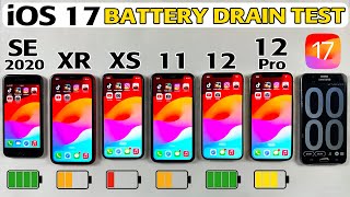 iOS 17 Battery Life Drain Test - iPhone SE 2020 vs XR vs XS vs 11 vs 12 vs 12 Pro iOS 17 BatteryTest