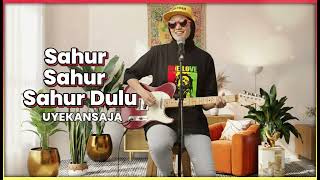 Sahur Sahur Sahur Dulu - Aryo Group | Uyekansaja Reggae Cover Terbaru 2026 | Spesial Ramadhan