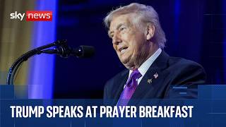 Trump speaks at National Prayer Breakfast in Washington