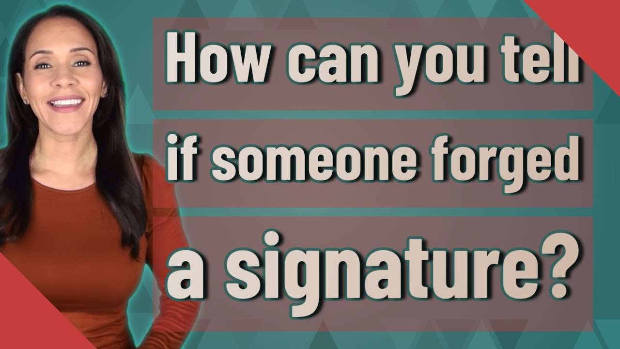 How Can You Tell If A Signature Is Forged?
