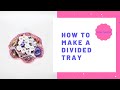 How to Make a Divided Tray