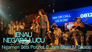Enau - Negara Lucu | Ngamen Sesi Potret Blok M Space Jakarta