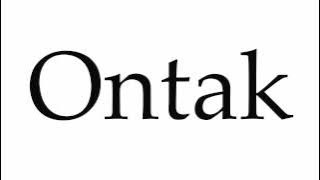 How to Pronounce Ontak