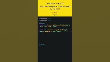 JavaScript how to ❓ select and manipulate HTML elements by tag name