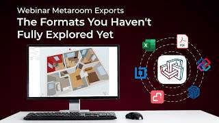 Webinar Metaroom Exports: The Formats You Haven't Fully Explored Yet