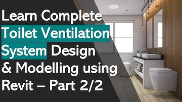 Learn Complete Toilet Ventilation System Design & Modelling using Revit – Part 2/2