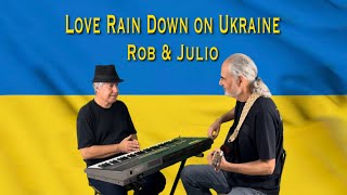 Love Rain Down on Ukraine