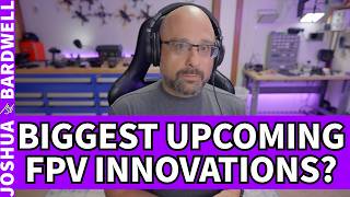 What New FPV Innovations Will Come In 10 Years - FPV Questions