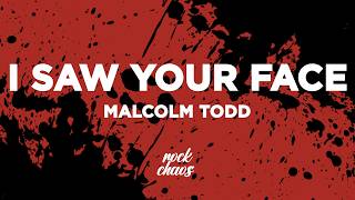 Malcolm Todd - I Saw Your Face (Lyrics)