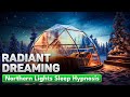 Deep sleep hypnosis under northern lights relax  rejuvenate with muscle relaxation