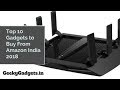 Top 10 Gadgets to Buy From Amazon India 2018