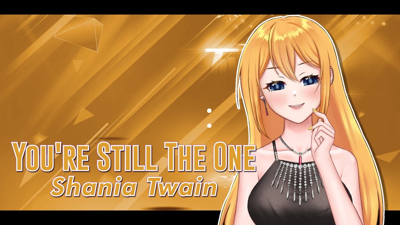 【Rini Moonstar】You're Still The One - Shania Twain 