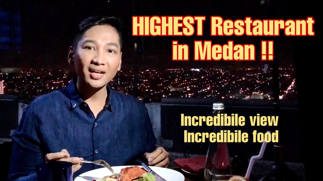 Dining at the HIGHEST restaurant in Medan !! - YouTube