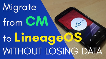 How to Migrate from CyanogenMod to LineageOS Without Losing Data on Any Device