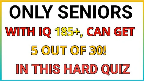 ONLY SENIORS WITH IQ 185+, CAN GET 5 OUT OF 40! IN THIS HARD QUIZ! | GK IQ | General Knowledge Quiz