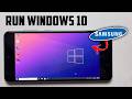How to Run Windows 10 on Samsung Phone?