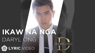 Ikaw Na Nga - Daryl Ong (Lyrics) chords