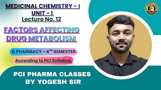 Factors Affecting Drug Metabolism | Medicinal Chemistry Lecture 14 | B.Pharm 4th Sem. PCI Sullabus.