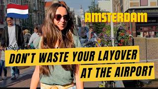Amsterdam Layover Guide โ๏ธ How to Spend One Perfect Day Between Flights