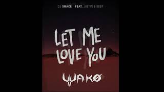 Let Me Love You Wakø Remix