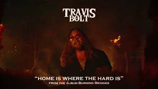 Travis Bolt - Home Is Where The Hard Is (Official Audio)